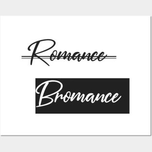 Bromance Before Romance Posters and Art